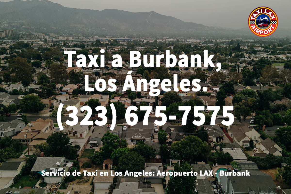 Taxi a Burbank desde aeropuerto LAX