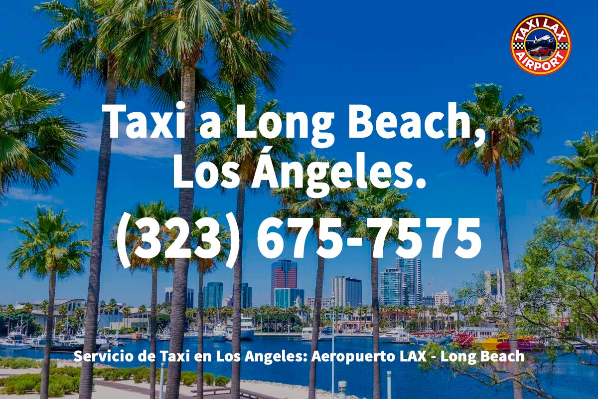 Taxi a Long Beach desde aeropuerto los Angeles LAX